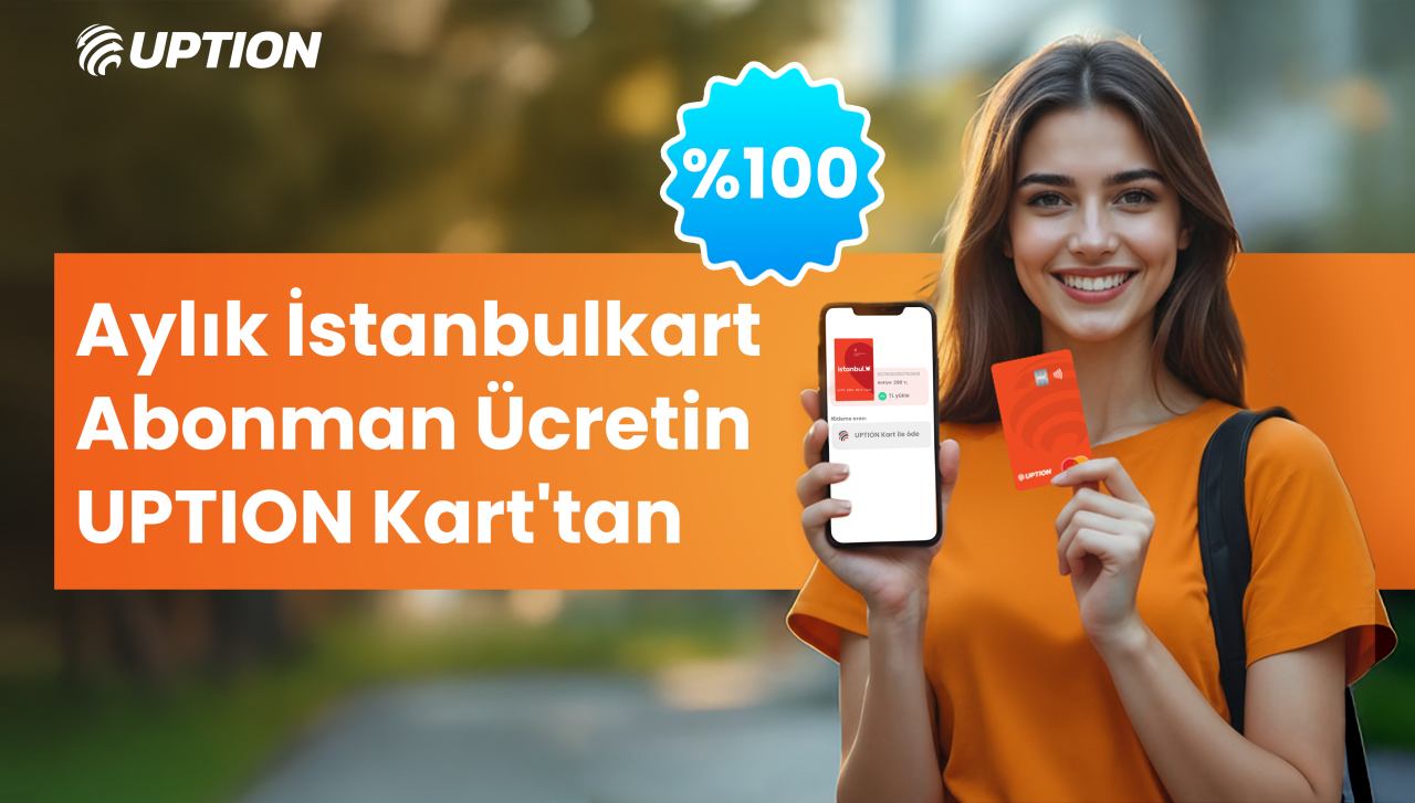 İstanbulkart Öğrenci Abonman Ücretinin %100’ü İade! - UPTION öğrenci indirimi kampanya görseli