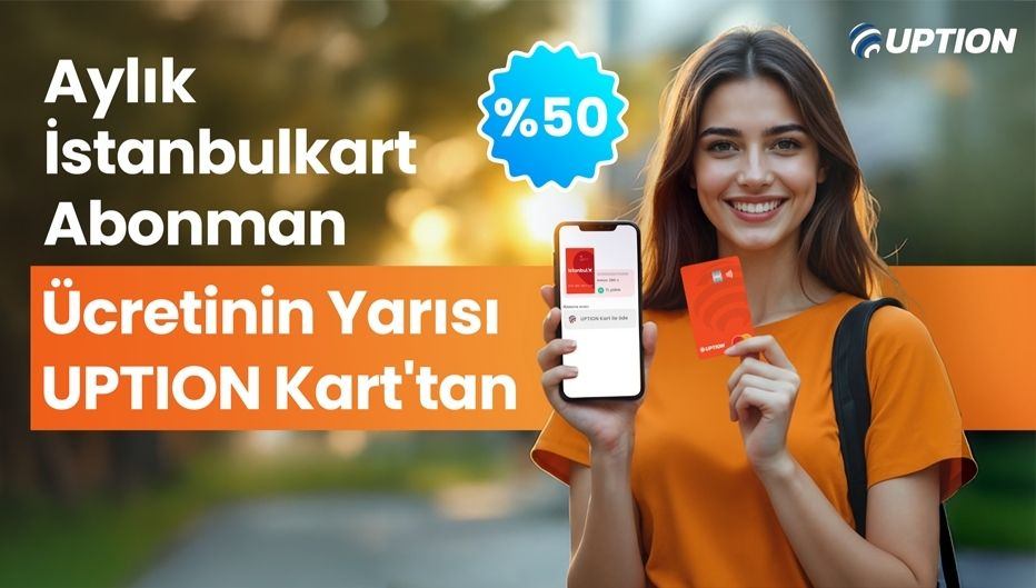 İstanbulkart Öğrenci Abonman Ücretinin Yarısı İade! - UPTION öğrenci indirimi kampanya görseli